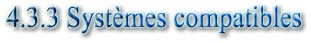 4.3.3 Systèmes compatibles