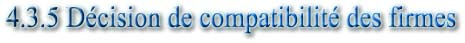 4.3.5 Décision de compatibilité des firmes