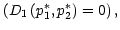 $ \left(
D_{1}\left( p_{1}^{*},p_{2}^{*}\right) =0\right) ,$