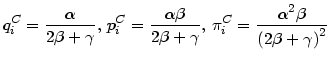 $\displaystyle q_{i}^{C}=\frac{\alpha}{2\beta+\gamma},\,p_{i}^{C}=\frac{\alpha\b...
...\gamma},\,\pi_{i}^{C}=\frac{\alpha^{2}\beta}{\left( 2\beta +\gamma\right) ^{2}}$