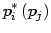 $\displaystyle p_{i}^{\ast}\left( p_{j}\right)$