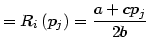 $\displaystyle =R_{i}\left( p_{j}\right) =\frac{a+cp_{j}}{2b}$
