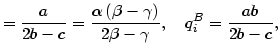 $\displaystyle =\frac{a}{2b-c}=\frac{\alpha\left( \beta-\gamma\right) }{2\beta-\gamma},\quad q_{i}^{B}=\frac{ab}{2b-c},$