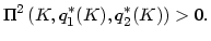 $\displaystyle \Pi^{2}\left( K,q_{1}^{\ast}(K),q_{2}^{\ast}(K)\right) >0.
$