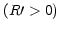 $ (R\prime>0)$