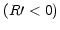 $ (R\prime<0)$