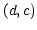 $ \left( d,c\right) $