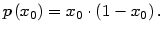 $\displaystyle p\left( x_{0}\right) =x_{0}\cdot\left( 1-x_{0}\right) .
$