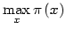 $\displaystyle \max_{x}\pi\left( x\right)$