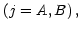 $ \left( j=A,B\right) ,$