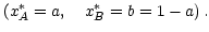 $ \left( x_{A}^{\ast}=a,\quad x_{B}^{\ast}=b=1-a\right) .$