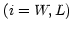 $ \left( i=W,L\right) $