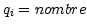 $ q_{i}=nombre$