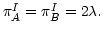 $ \pi_{A}^{I}
=\pi_{B}^{I}=2\lambda.$