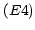 $ \left( E4\right) $