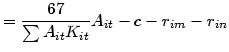 $\displaystyle =\frac{67}{\sum A_{it}K_{it}}A_{it}-c-r_{im}-r_{in}$