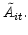 $ \tilde{A}_{it}.$