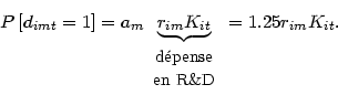 \begin{displaymath}
P\left[ d_{imt}=1\right] =a_{m}\underset{%
\begin{array}[c]{...
...&D}}
\end{array}}{\underbrace{r_{im}K_{it}}}=1.25r_{im}K_{it}.
\end{displaymath}