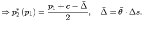 $\displaystyle \Rightarrow p_{2}^{\ast}\left( p_{1}\right) =\frac{p_{1}+c-\bar{\Delta} }{2},\quad\bar{\Delta}=\bar{\theta}\cdot\Delta s.$