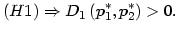 $\displaystyle \left( H1\right) \Rightarrow D_{1}\left( p_{1}^{\ast},p_{2}^{\ast }\right) >0.$