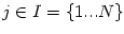 $ j\in I=\left\{ 1...N\right\} $
