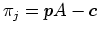 $\displaystyle \pi_{j}=pA-c$
