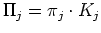 $\displaystyle \Pi_{j}=\pi_{j}\cdot K_{j}$