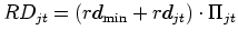 $\displaystyle RD_{jt}=\left( rd_{\min}+rd_{jt}\right) \cdot\Pi_{jt}
$