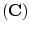 $ \left( \mathbf{C}\right) $