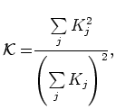 $\displaystyle \mathcal{K=}\frac{\sum\limits_{j}K_{j}^{2}}{\left( \sum\limits_{j} K_{j}\right) ^{2}},$