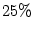 $ 25\%$