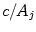 $ c/A_{j}$