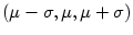 $ \left(
\mu-\sigma,\mu,\mu+\sigma\right) $