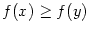 $ f(x)\geq f(y)$