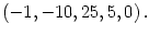 $ \left(
-1,-10,25,5,0\right) .$