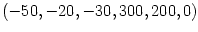 $ \left( -50,-20,-30,300,200,0\right) $