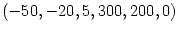 $ \left( -50,-20,5,300,200,0\right) $