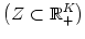 $ \left( Z\subset
\mathbb{R}_{+}^{K}\right) $