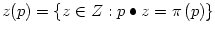 $ z(p)=\left\{ z\in Z:p\bullet z=\pi\left(
p\right) \right\} $