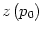 $ z\left( p_{0}\right) $