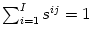 $ \sum_{i=1}^{I}s^{ij}=1$