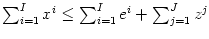 $ \sum_{i=1}^{I}x^{i}\leq\sum_{i=1}
^{I}e^{i}+\sum_{j=1}^{J}z^{j}$