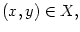 $ \left( x,y\right) \in X,$