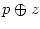 $ p\oplus z$