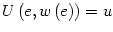 $\displaystyle U\left( e,w\left( e\right) \right) =u$