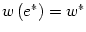 $ w\left( e^{\ast}\right) =w^{\ast}$