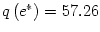 $ q\left( e^{\ast
}\right) =57.26$