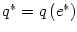 $ q^{\ast}=q\left( e^{\ast}\right) $