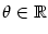 $ \theta\in\mathbb{R}$