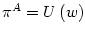 $ \pi^{A}=U\left( w\right)
$